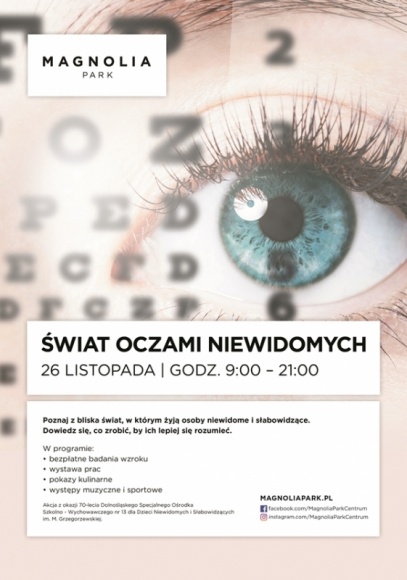 Poznaj świat niewidomych w Magnolia Park Bezpłatne badania wzroku, spotkania z Zdrowie, LIFESTYLE - Bezpłatne badania wzroku, spotkania z psem-przewodnikiem, poruszające pokazy wokalne, taneczne, instrumentalne, a także gry i zabawy dla najmłodszych.