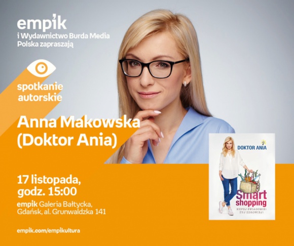Anna Makowska (Doktor Ania) | Empik Galeria Bałtycka Zdrowie, LIFESTYLE - spotkanie
